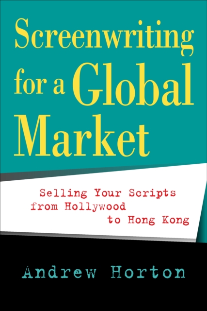 Book Cover for Screenwriting for a Global Market by Andrew Horton