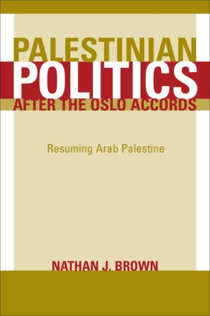 Book Cover for Palestinian Politics after the Oslo Accords by Nathan Brown