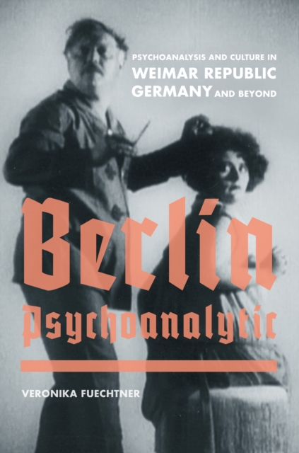 Book Cover for Berlin Psychoanalytic by Veronika Fuechtner