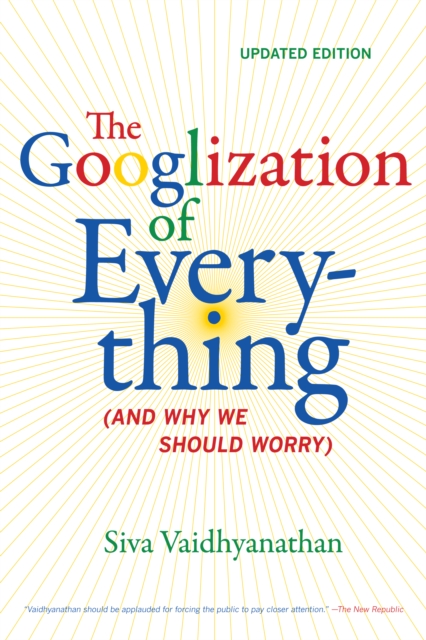 Book Cover for Googlization of Everything by Siva Vaidhyanathan