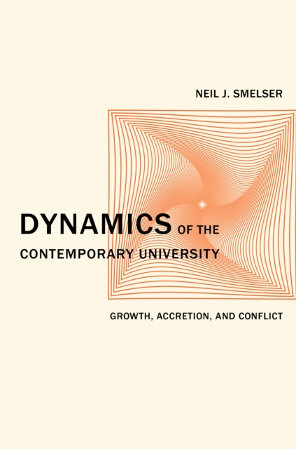 Book Cover for Dynamics of the Contemporary University by Neil J. Smelser