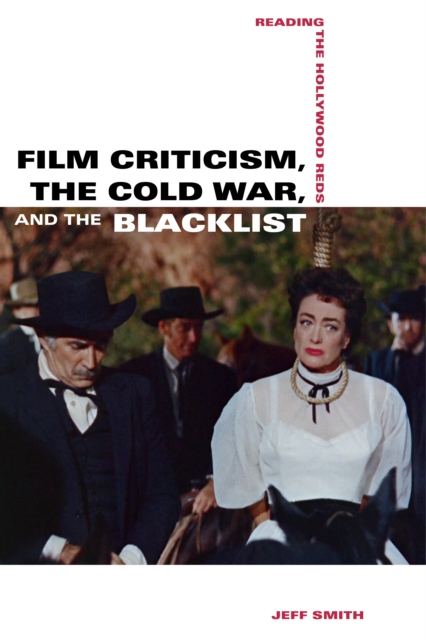 Book Cover for Film Criticism, the Cold War, and the Blacklist by Jeff Smith