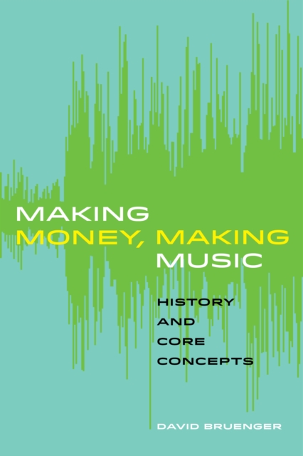 Book Cover for Making Money, Making Music by David Bruenger