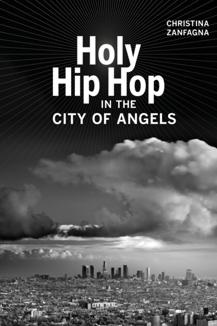 Book Cover for Holy Hip Hop in the City of Angels by Christina Zanfagna