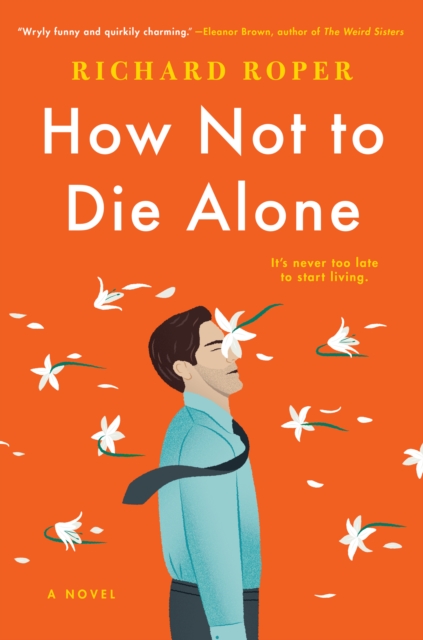 Book Cover for How Not to Die Alone by Richard Roper