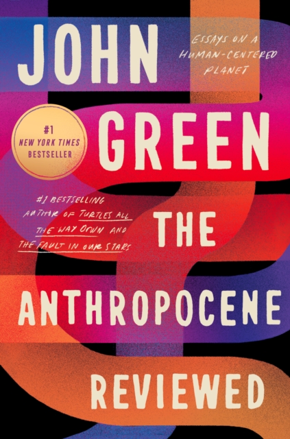 Book Cover for Anthropocene Reviewed by John Green