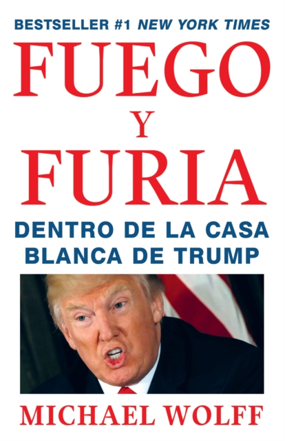 Book Cover for Fuego y Furia by Wolff, Michael