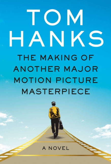 Book Cover for Making of Another Major Motion Picture Masterpiece by Tom Hanks