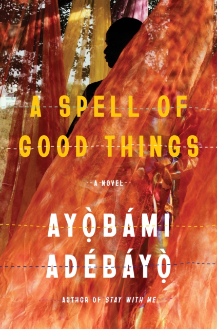 Book Cover for Spell of Good Things by Ayobami Adebayo