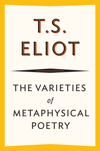 Book Cover for Varieties of Metaphysical Poetry by T. S. Eliot