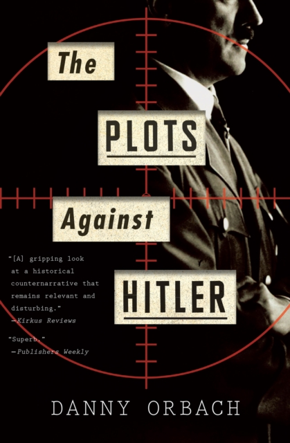 Book Cover for Plots Against Hitler by Danny Orbach