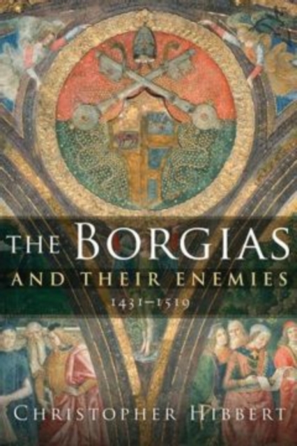 Book Cover for Borgias and Their Enemies, 1431-1519 by Christopher Hibbert