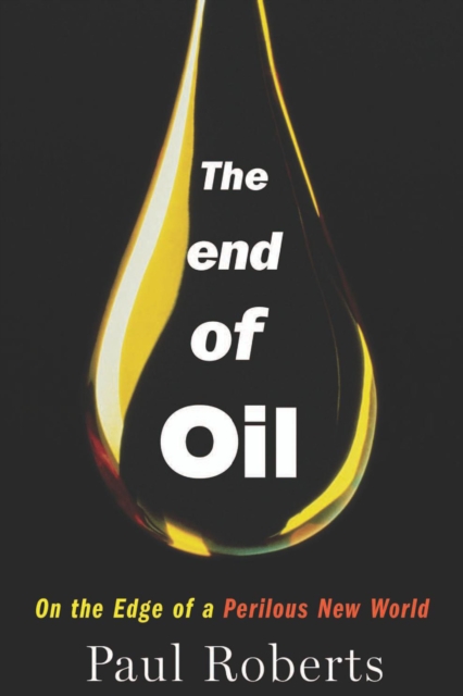 Book Cover for End of Oil by Paul Roberts