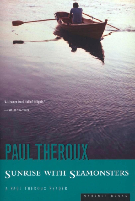 Book Cover for Sunrise with Seamonsters by Paul Theroux