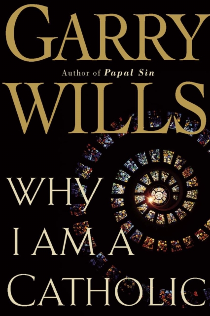 Book Cover for Why I Am a Catholic by Garry Wills