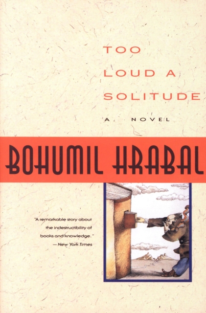 Book Cover for Too Loud a Solitude by Bohumil Hrabal