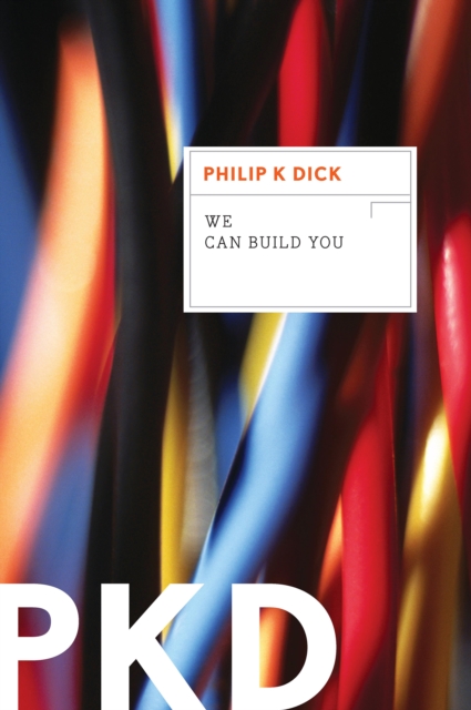 Book Cover for We Can Build You by Dick, Philip K.