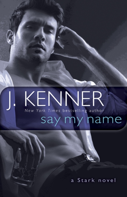 Book Cover for Say My Name by J. Kenner