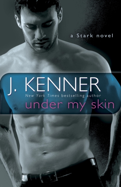 Book Cover for Under My Skin by J. Kenner
