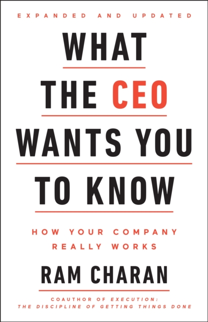 Book Cover for What the CEO Wants You To Know, Expanded and Updated by Ram Charan