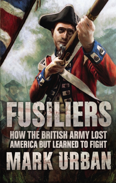 Book Cover for Fusiliers by Mark Urban