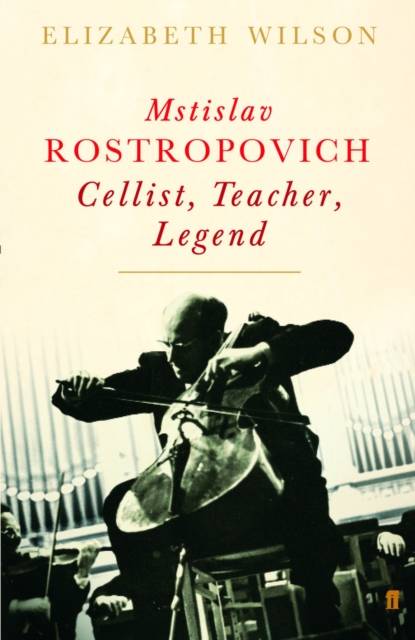 Book Cover for Mstislav Rostropovich: Cellist, Teacher, Legend by Elizabeth Wilson