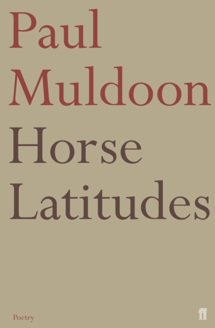 Book Cover for Horse Latitudes by Paul Muldoon