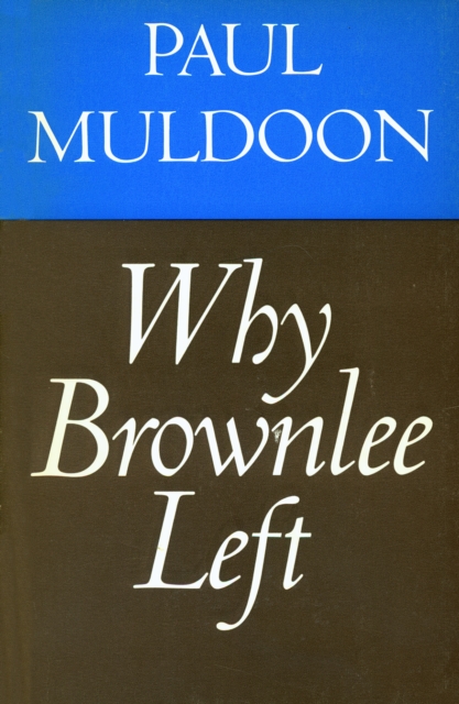 Book Cover for Why Brownlee Left by Paul Muldoon