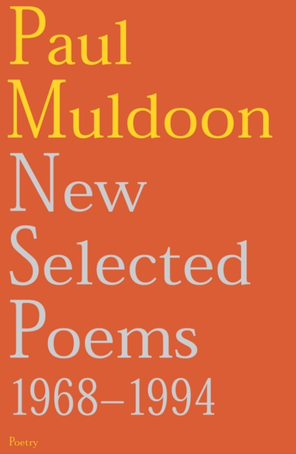 Book Cover for New Selected Poems by Paul Muldoon