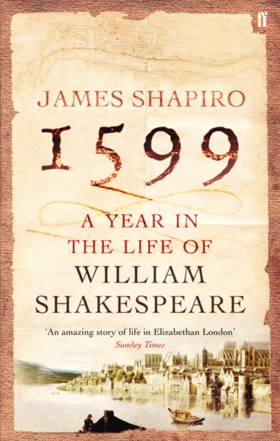 Book Cover for 1599: A Year in the Life of William Shakespeare by James Shapiro