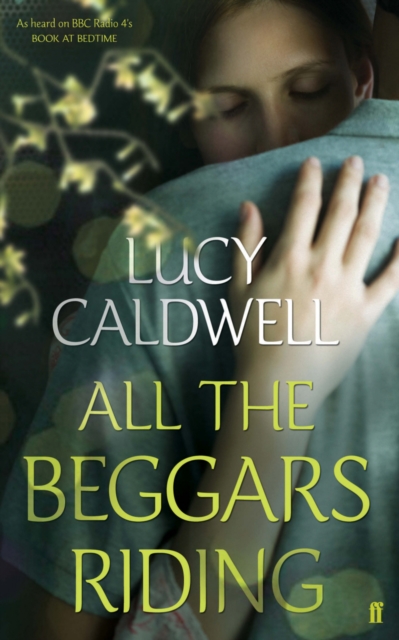 Book Cover for All the Beggars Riding by Lucy Caldwell