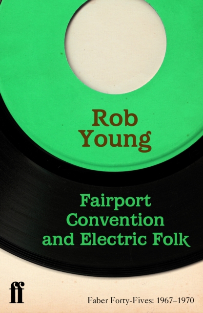 Book Cover for Fairport Convention and Electric Folk by Rob Young