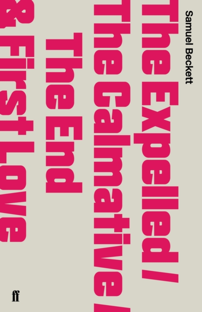 Book Cover for Expelled/The Calmative/The End with First Love by Samuel Beckett