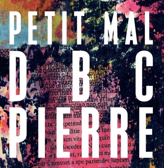 Book Cover for Petit Mal by DBC Pierre