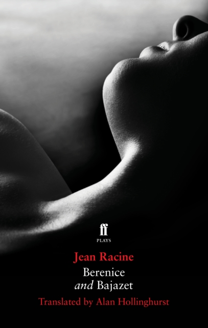 Book Cover for Berenice and Bajazet by Alan Hollinghurst, Jean Racine