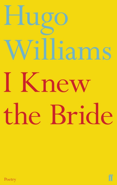 Book Cover for I Knew the Bride by Hugo Williams