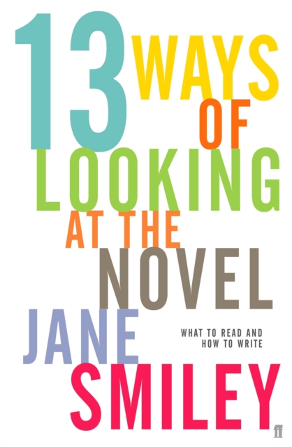 Book Cover for Thirteen Ways of Looking at the Novel by Jane Smiley