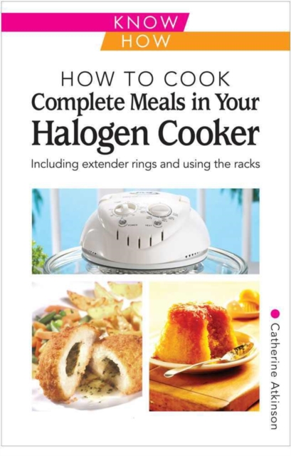 Book Cover for How to Cook Complete Meals in your Halogen Cooker by Catherine Atkinson