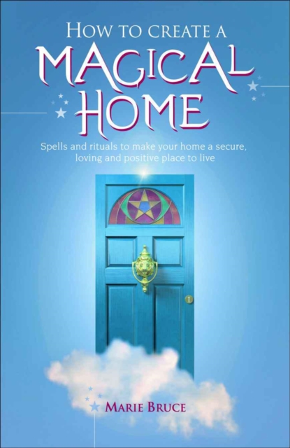 Book Cover for How to Create a Magical Home by Marie Bruce