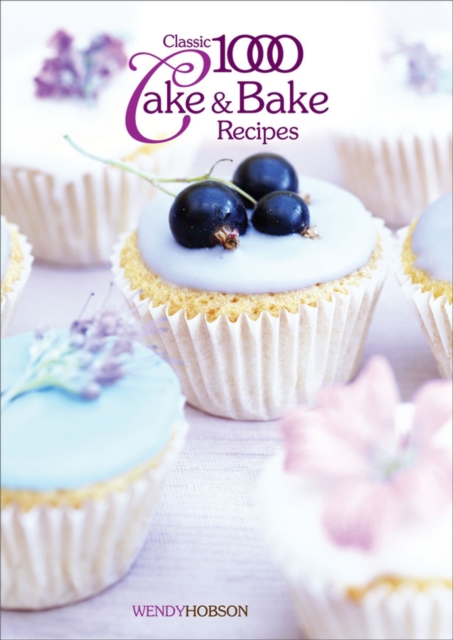 Book Cover for Classic 1000 Cake & Bake Recipes by Wendy Hobson