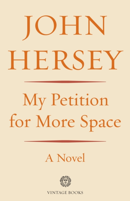 Book Cover for My Petition For More Space by John Hersey