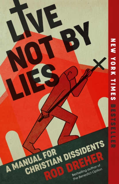 Book Cover for Live Not by Lies by Rod Dreher