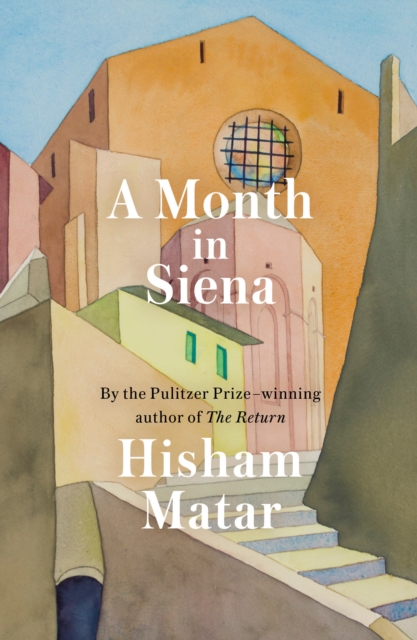 Book Cover for Month in Siena by Hisham Matar