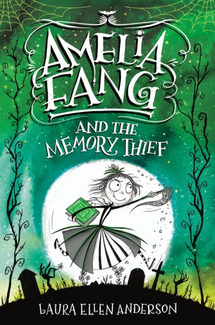 Book Cover for Amelia Fang and the Memory Thief by Laura Ellen Anderson