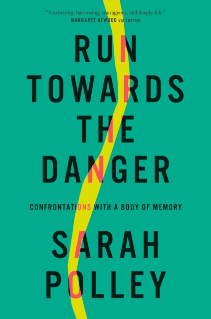 Book Cover for Run Towards the Danger by Sarah Polley
