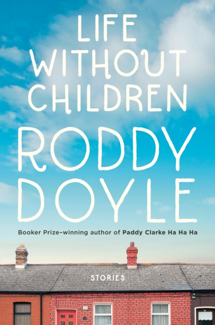 Book Cover for Life Without Children by Roddy Doyle