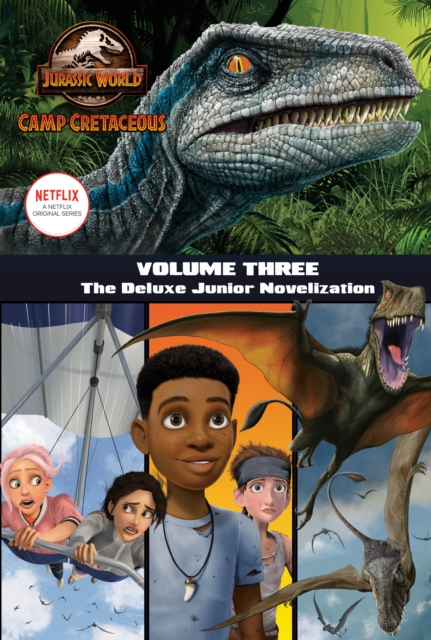 Book Cover for Camp Cretaceous, Volume Three: The Deluxe Junior Novelization (Jurassic World:  Camp Cretaceous) by Steve Behling