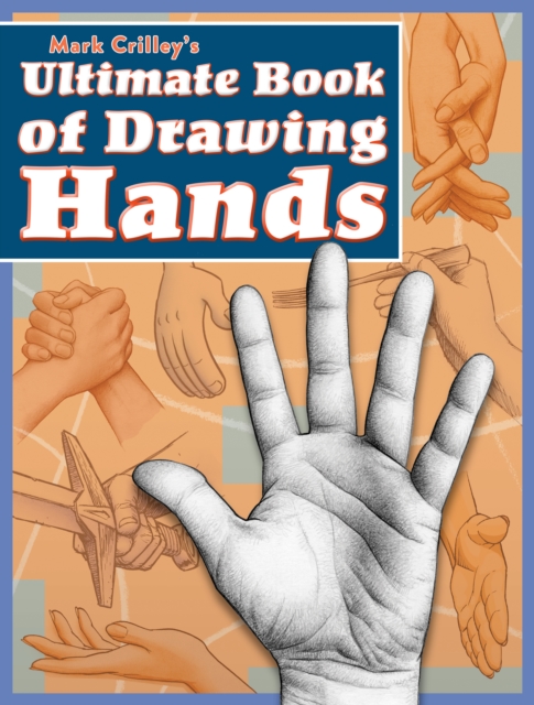 Book Cover for Mark Crilley's Ultimate Book of Drawing Hands by Mark Crilley