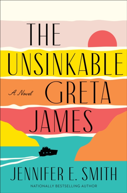 Book Cover for Unsinkable Greta James by Jennifer E. Smith