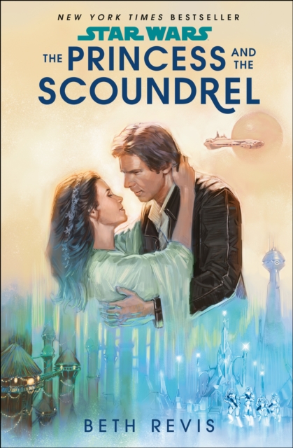 Book Cover for Star Wars: The Princess and the Scoundrel by Revis, Beth